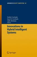 Innovations in Hybrid Intelligent Systems (Advances in Soft Computing) (Advances in Soft Computing) 3540749713 Book Cover