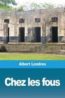 Chez les fous 2379760543 Book Cover