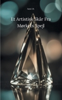 Et Artistisk Skår Fra Mørkets Spejl (Danish Edition) 8743053653 Book Cover