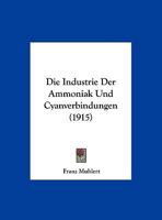 Die Industrie Der Ammoniak- Und Cyanverbindungen 1275024335 Book Cover