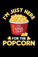 I'm Just Here For The Popcorn: Popcorn Vintage Retro Funny Movie Theatre Film Cinema Lovers Gift 1709798491 Book Cover