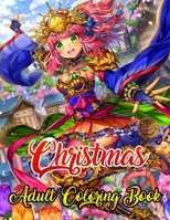 Christmas Adult Coloring Book: A Coloring Book for Adults Stress Relieving Coloring Pages, Coloring Book for Relaxation and Stress management Festive Ornaments Christmas designs, Christmas trees, Stre 1708042172 Book Cover
