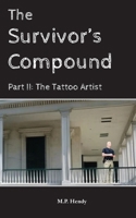 The Survivor's Compound Part 2 : The Tattoo Artist 1968027378 Book Cover