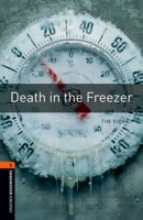 The Oxford Bookworms Library: Stage 2: 700 Headwords Death in the Freezer (Oxford Bookworms Library) 0194790568 Book Cover