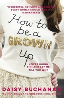 How to Be a Grown-Up 1472238842 Book Cover