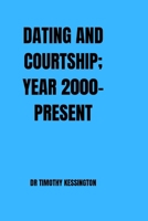 DATING AND COURTSHIP; year 2000-present. B0CKTLJ59T Book Cover