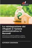 La reintegrazione dei rifugiati e l'azione amministrativa in Burundi (Italian Edition) 620977234X Book Cover