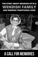 The Story About Growing Up In A Wendish Family And Wendish Traditional Food: A Call For Memories: The Stories About Mother'S Recipe Collection B09871S6Q1 Book Cover
