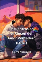 Encuentros en el Rincón del Amor Verdadero (LGBT) (Spanish Edition) 997513288X Book Cover