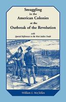 Smuggling in the American Colonies at the Outbreak of the Revolution with Special Reference to the West Indies Trade 1596413611 Book Cover