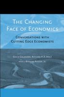 The Changing Face of Economics: Conversations with Cutting Edge Economists 0472068776 Book Cover