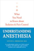 Understanding Anesthesia: What You Need to Know about Sedation and Pain Control (A Johns Hopkins Press Health Book) 142140317X Book Cover