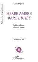 Herbe amère Barihidhët: Édition bilingue albano-française (Poètes Des Cinq Continents) (French Edition) 2336521792 Book Cover