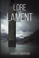 Lore and Lament 1649790546 Book Cover