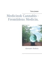 Medicinsk Cannabis - Fremtidens Medicin. (Danish Edition) 8743008747 Book Cover