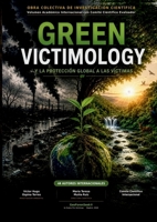 GREEN VICTIMOLOGY: Y la Protección Global a las Víctimas (Spanish Edition) B0HFXGDL99 Book Cover