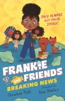 Walker Books Ltd Frankie and Friends Breaking News. 1529526345 Book Cover