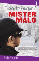 The Shameless Shenanigans of Mister Malo / Las Terribles Travesuras de Mister Malo: The Mister Malo Series / Serie Mister Malo 1558858539 Book Cover