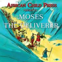 Moses the Deliverer 0985338016 Book Cover