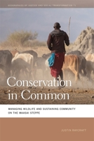 Conservation in Common: Managing Wildlife and Sustaining Community on the Maasai Steppe (Geographies of Justice and Social Transformation) 0820374784 Book Cover