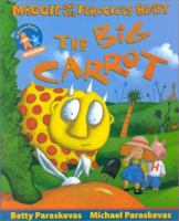 The Big Carrot: A Maggie and the Ferocious Beast Book (Maggie and the Ferocious Beast) 0689824904 Book Cover
