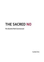 The Sacred No: The Baneful Path Commenced 0646738631 Book Cover
