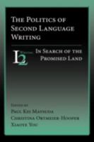 The Politics of Second Language Writing: In Search of the Promised Land 1932559337 Book Cover
