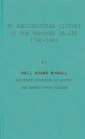 An Agricultural History of the Genesee Valley, 1790-1860.: 0837183960 Book Cover