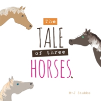 The Tale of Three Horses B087SJWDG7 Book Cover