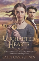 Uncharted Hearts: A Historical Western Love Story of Maps, Military Secrets, and Romance on the Oregon Trail B0DMFLRXPH Book Cover
