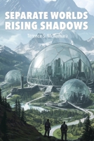 Separate Worlds: Rising Shadows 1923449249 Book Cover