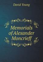 Memorials of Alexander Moncrieff 117492344X Book Cover