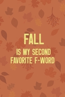 Fall Is My Second Favorite F-Word: All Purpose 6x9 Blank Lined Notebook Journal Way Better Than A Card Trendy Unique Gift Tangerine Autumn Fall 1694459772 Book Cover