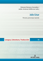 Julio César: Persona, personaje, leyenda (Lengua, Literatura, Traducción, 11) 3631923473 Book Cover