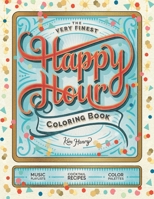 The Very Finest Happy Hour Coloring Book B08L94CRRQ Book Cover