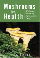 Mushrooms for Health: Medicinal Secrets of Northeastern Fungi 0892728086 Book Cover