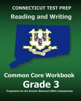 CONNECTICUT TEST PREP Reading and Writing Common Core Workbook Grade 3: Preparation for the Smarter Balanced (SBAC) Assessments 1507773129 Book Cover