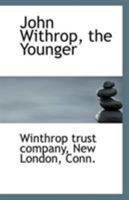 John Withrop, the Younger 111327767X Book Cover