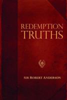 Redemption Truths (Sir Robert Anderson Library) 0825421314 Book Cover