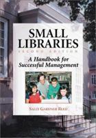 Small Libraries: A Handbook for Successful Management, Second Edition 0786412380 Book Cover