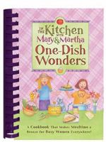 In the Kitchen with Mary and Martha: One Dish Wonders (In the Kitchen With Mary & Martha) 1597890111 Book Cover