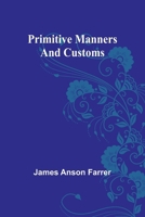 Primitive Manners and Customs 9362098148 Book Cover