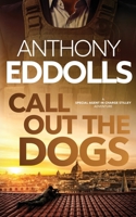 Call Out The Dogs (The Special Agent David Stilley Adventure Series) B0H46BPTM8 Book Cover