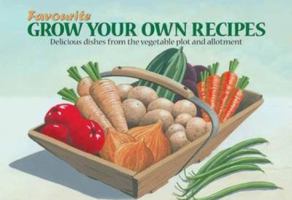 Grow Your Own Recipes 1846403006 Book Cover
