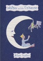 WALTER AND THE UNIVERSE 1326071807 Book Cover