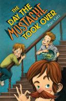 The Day the Mustache Took Over 1681191482 Book Cover