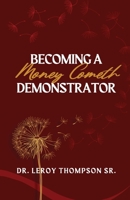 Becoming a Money Cometh Demonstrator 1931804036 Book Cover