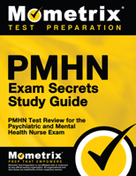 PMHN Exam Secrets Study Guide: PMHN Test Review for the Psychiatric and Mental Health Nurse Exam 1610725735 Book Cover