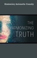 The Harmonizing Truth 1478796545 Book Cover