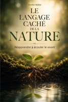 Le langage caché de la nature: Réapprendre à écouter le vivant (French Edition) B0H58N8GQQ Book Cover
